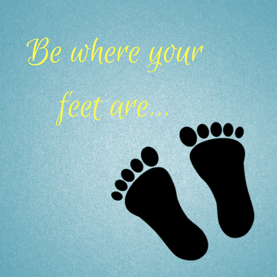 Be Where Your Feet Are... - Coffee with Kel